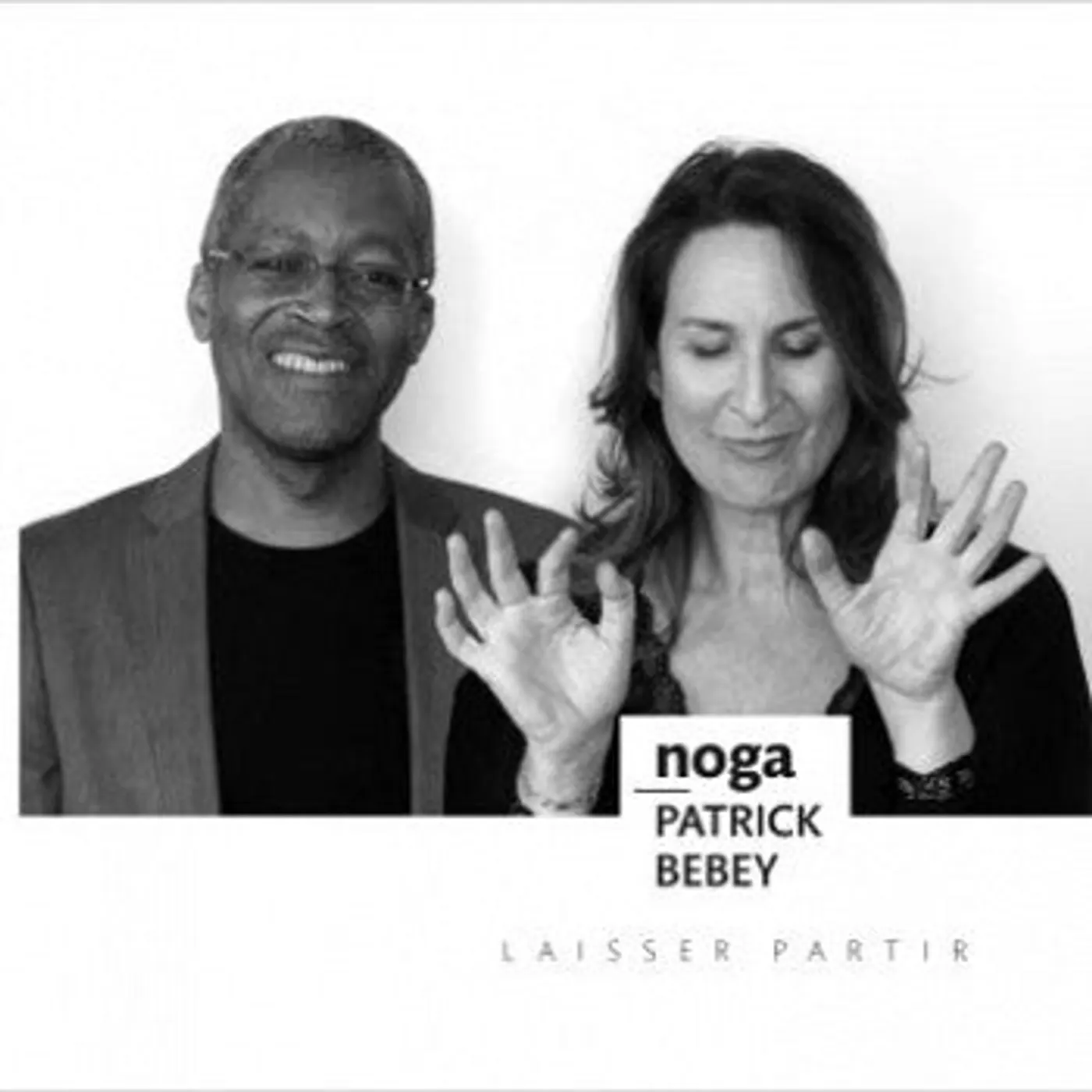 Noga & Patrick Bebey LAISSER PARTIR - NOGA / PATRICK BEBEY (CD)