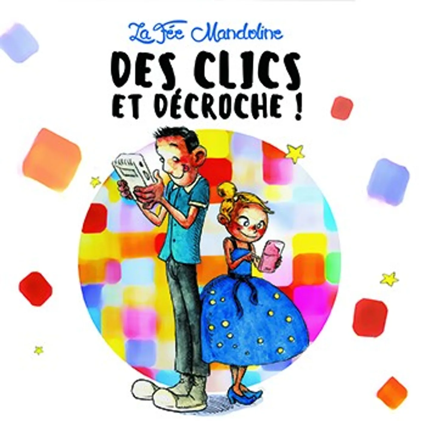 La Fée Mandoline DES CLICS ET DÉCROCHE - FEE MANDOLINE (CD)