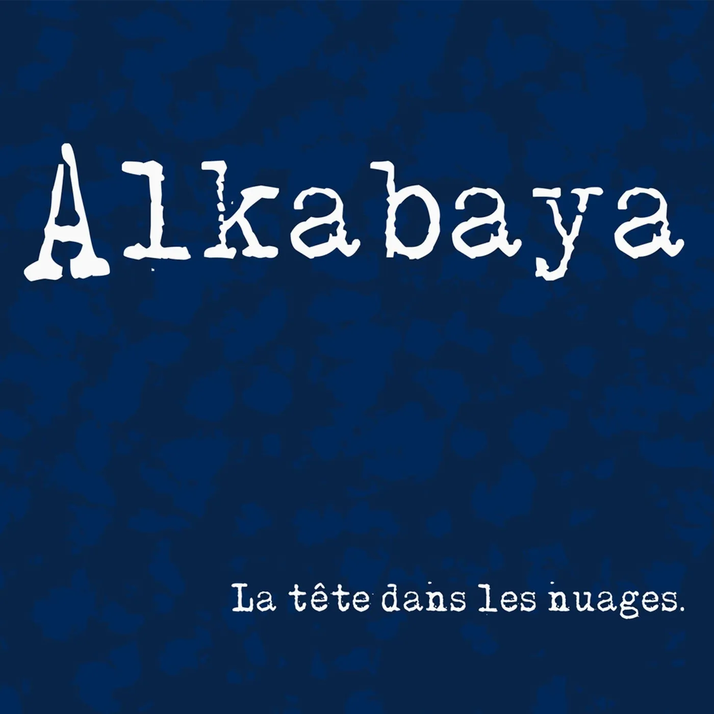 LA TETE DANS LES NUAGES - ALKABAYA (CD)
