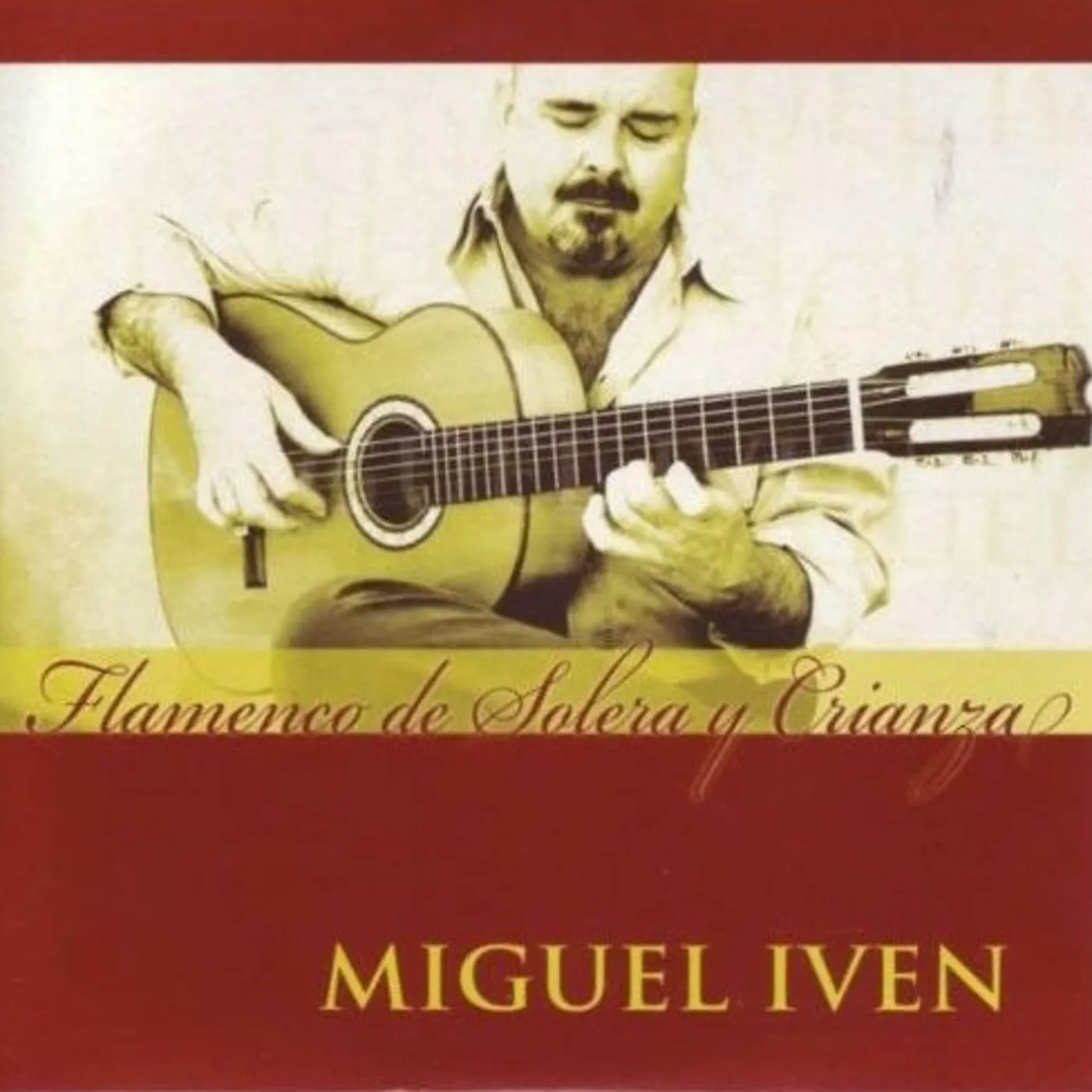 Miguel Iven Flamenco De Solera Y Crianza CD
