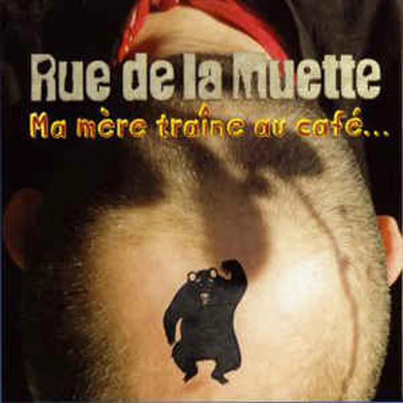 MA MÈRE TRAÎNE AU CAFÉ - RUE DE LA MUETTE (CD)