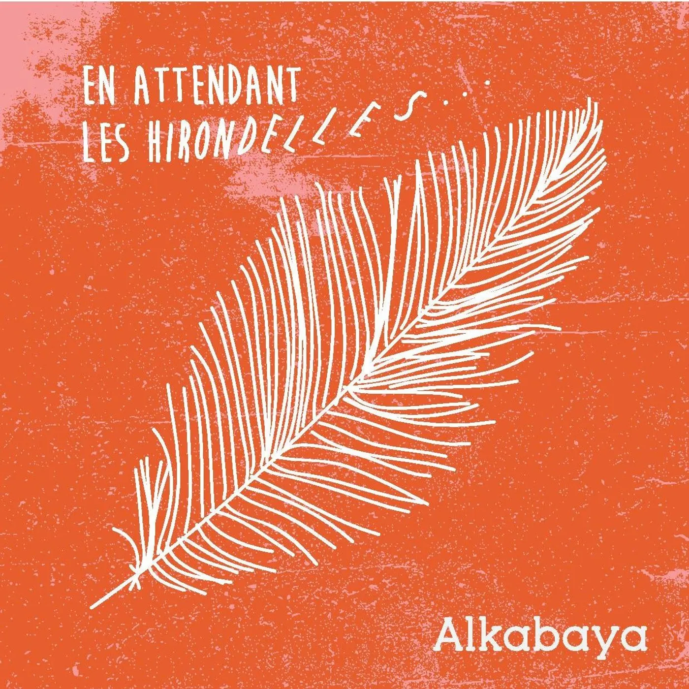 EN ATTENDANT LES HIRONDELLES... - ALKABAYA (CD)