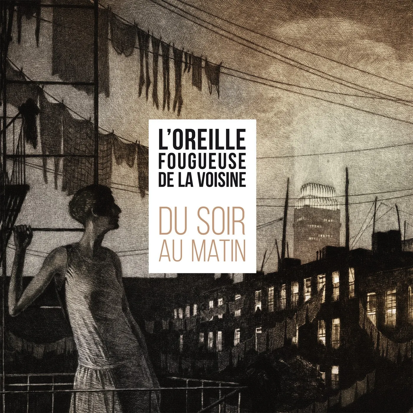 DU SOIR AU MATIN - L'OREILLE FOUGUEUSE DE LA VOISINE (Vinyl)