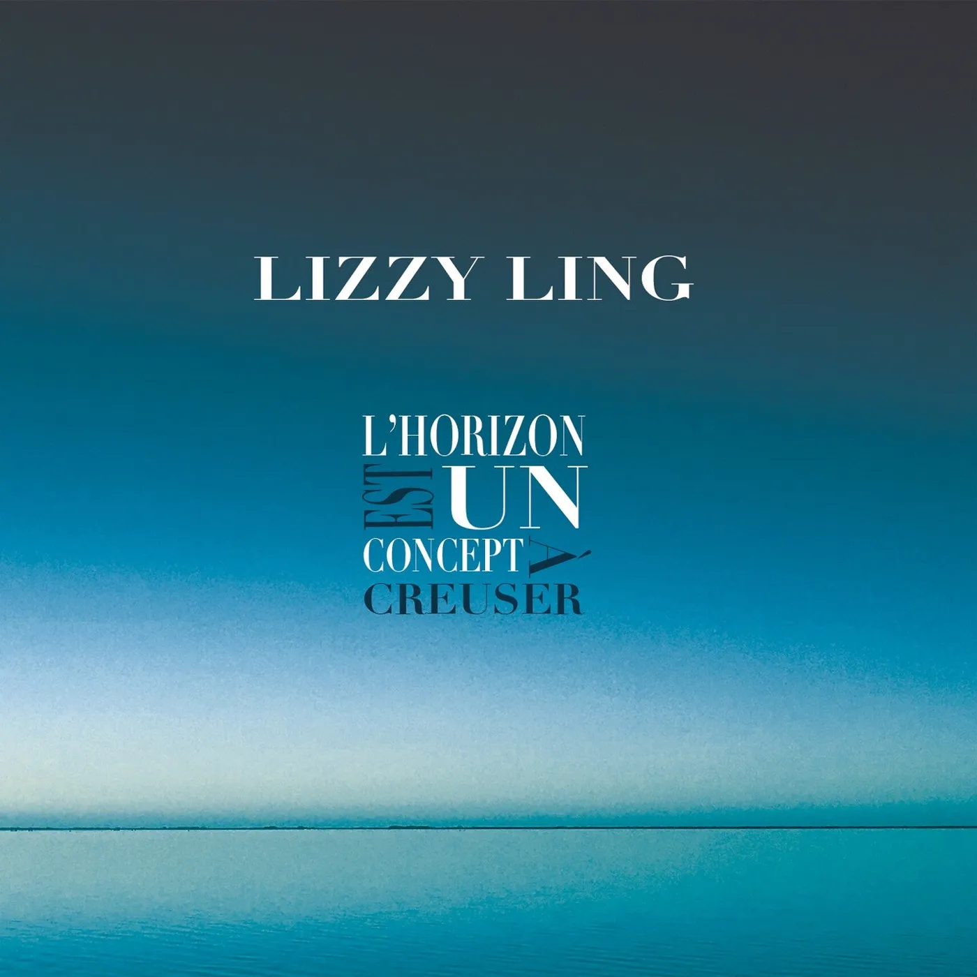Lizzy Ling L'horizon Est Un Concept À Creuser CD