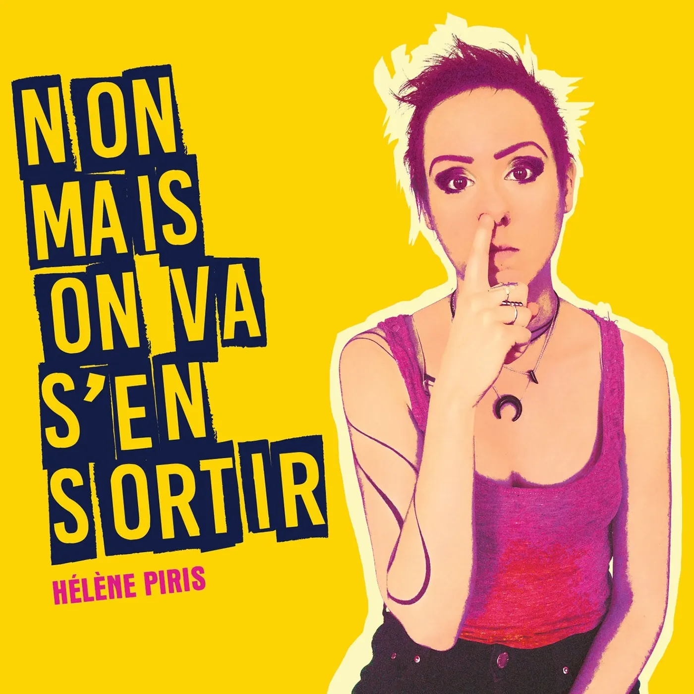 Hélène Piris NON MAIS ON VA S'EN SORTIR - HELENE PIRIS (CD)
