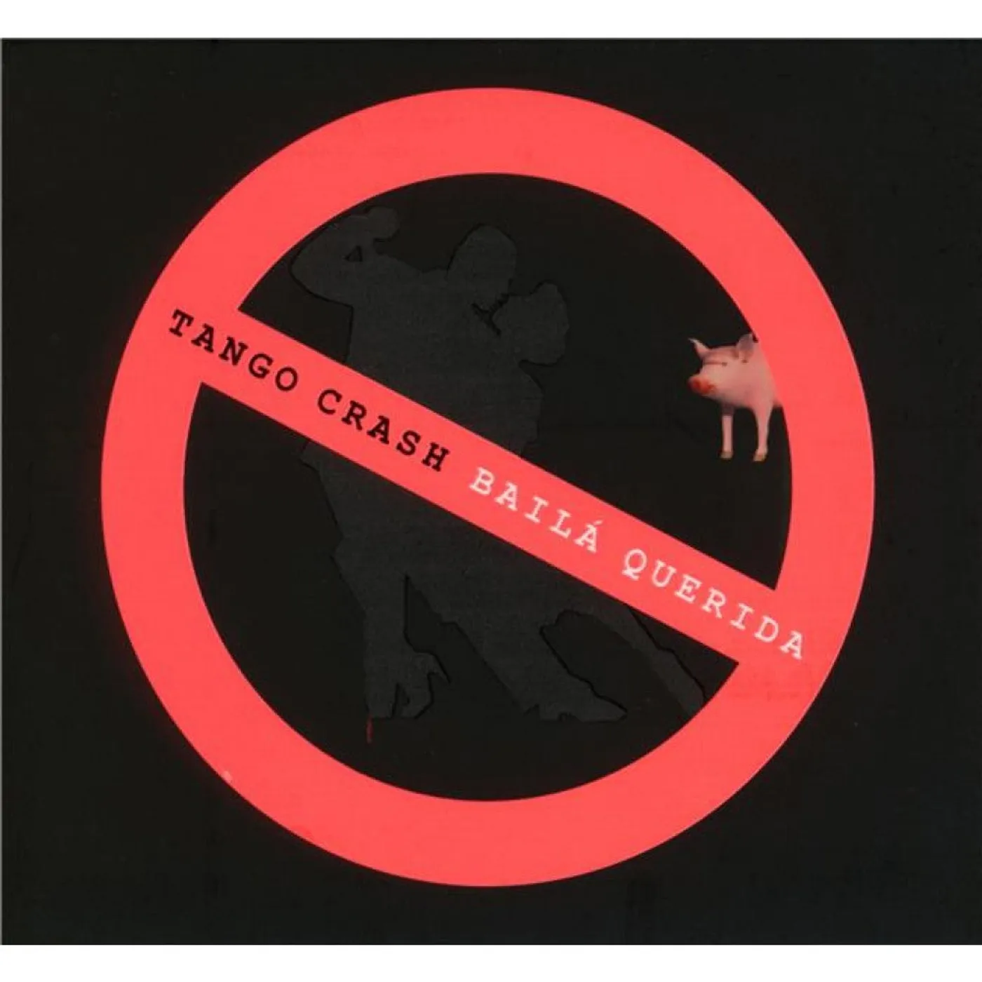 BAILA QUERIDA - TANGO CRASH (CD)