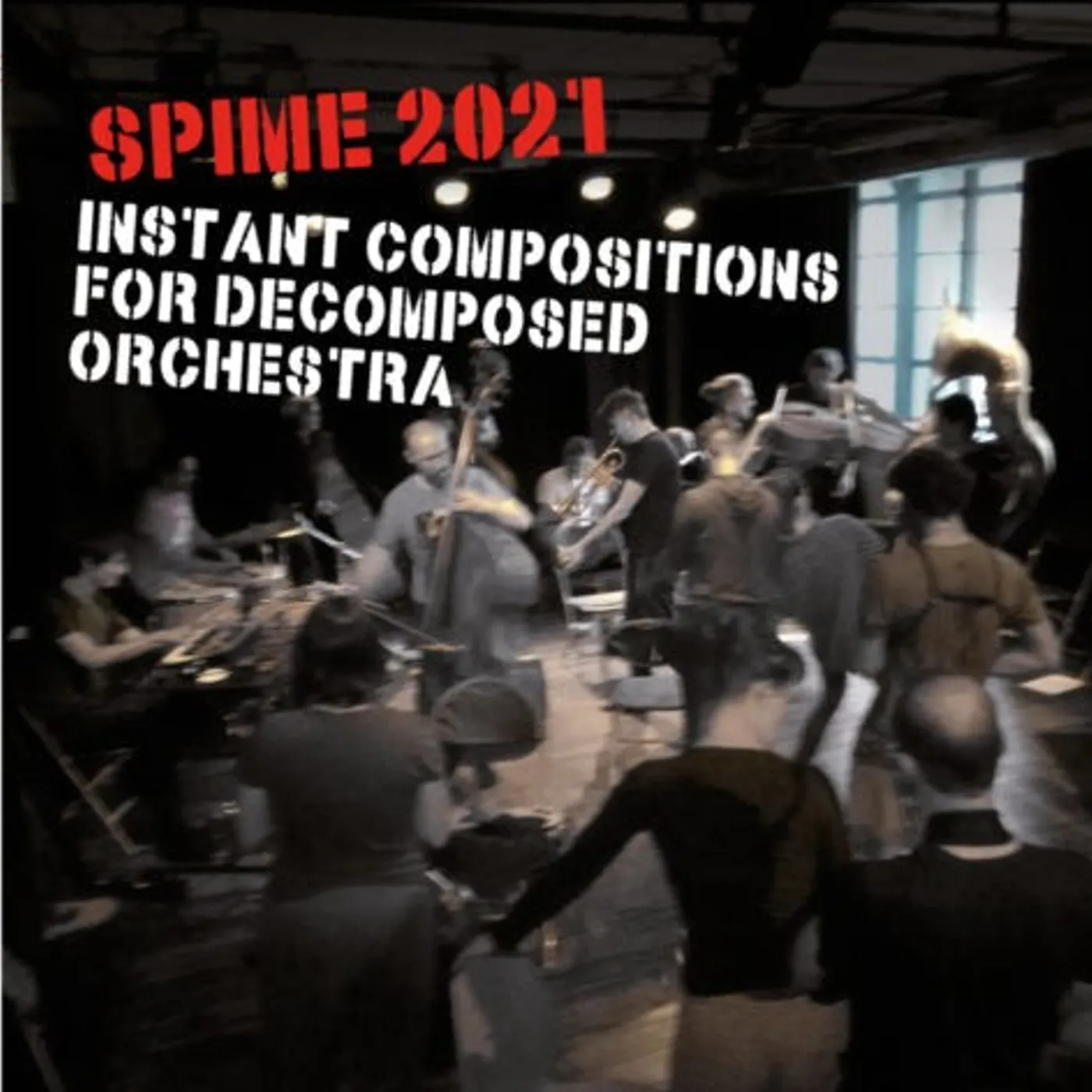 Le Fondeur De Son Et Invités SPIME 2021 : INSTANT COMPOSITIONS FOR DECOMPOSED ORCHESTRA - FONDEUR DE SON ET INVITES (CD)