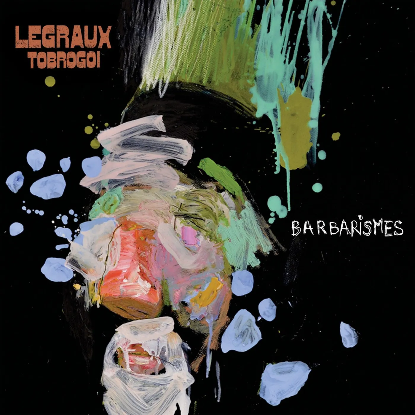 Legraux Tobrogoï BARBARISME - LEGRAUX TOBROGOI (CD)