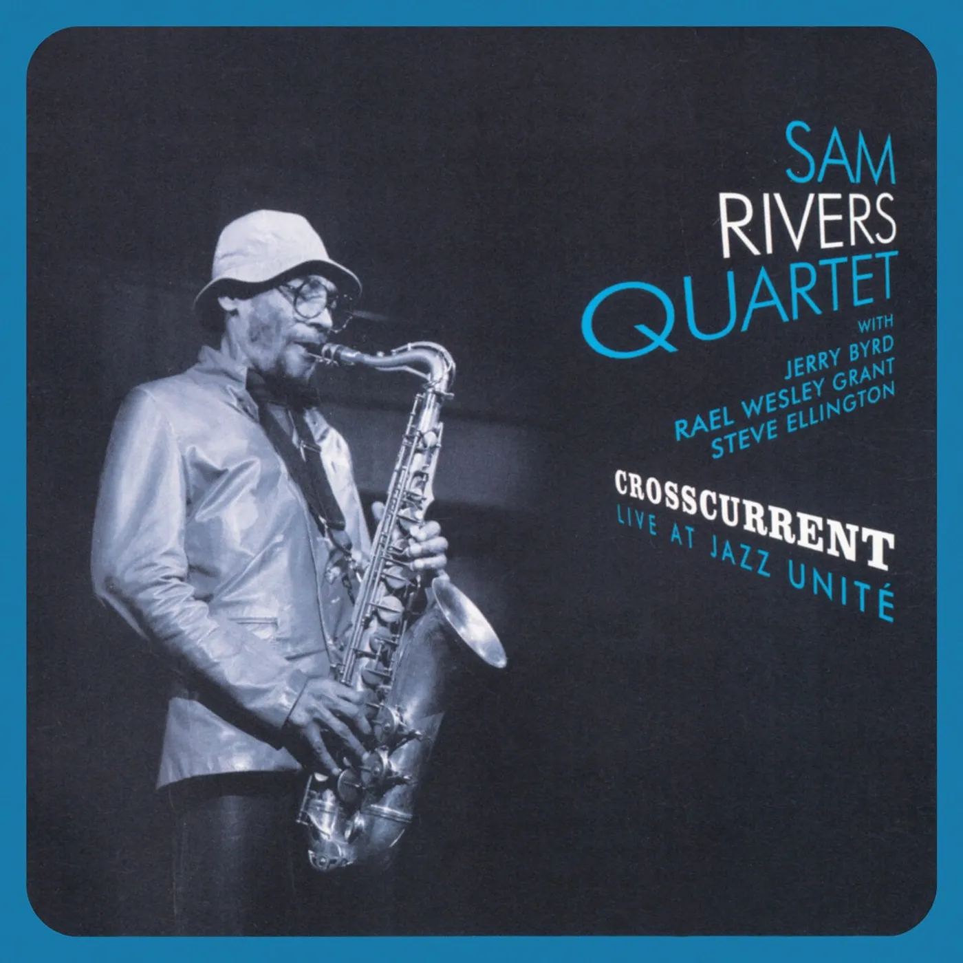 CROSSCURRENT - LIVE AT JAZZ UNITÉ - SAM RIVERS QUARTET (CD)