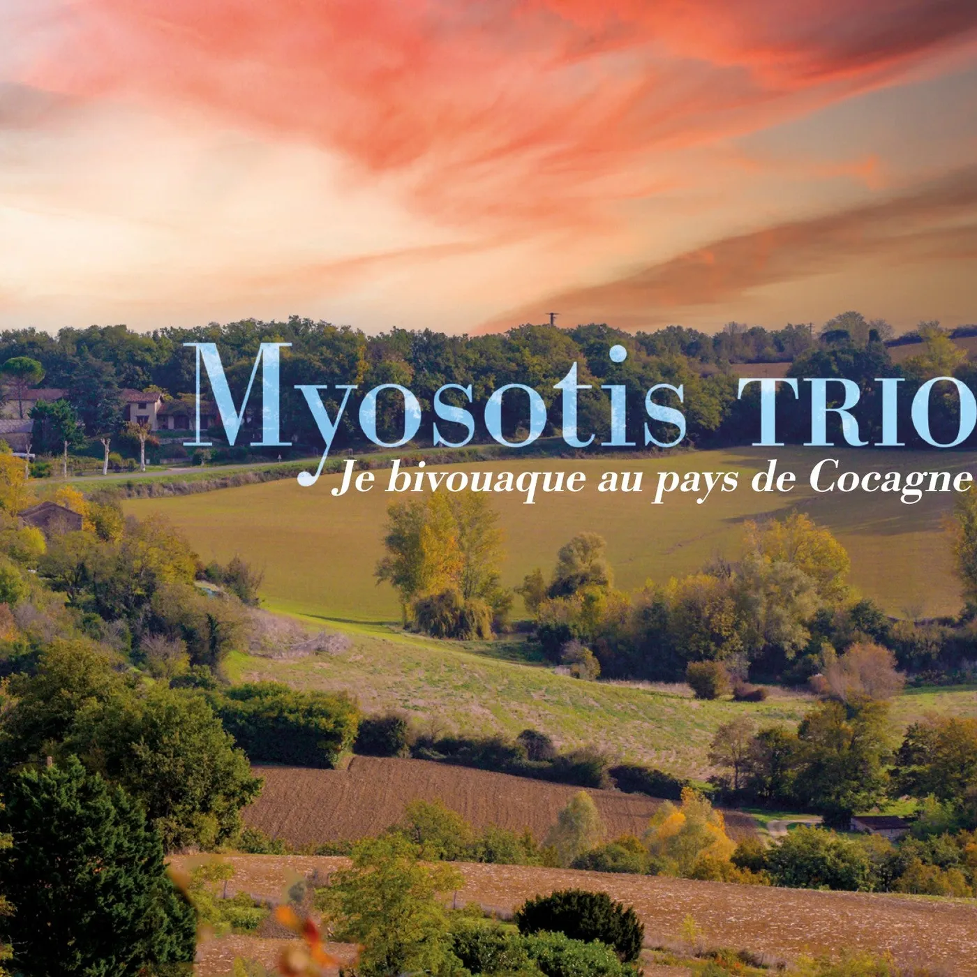 JE BIVOUAQUE AU PAYS DE COCAGNE - MYOSOTIS TRIO (CD)