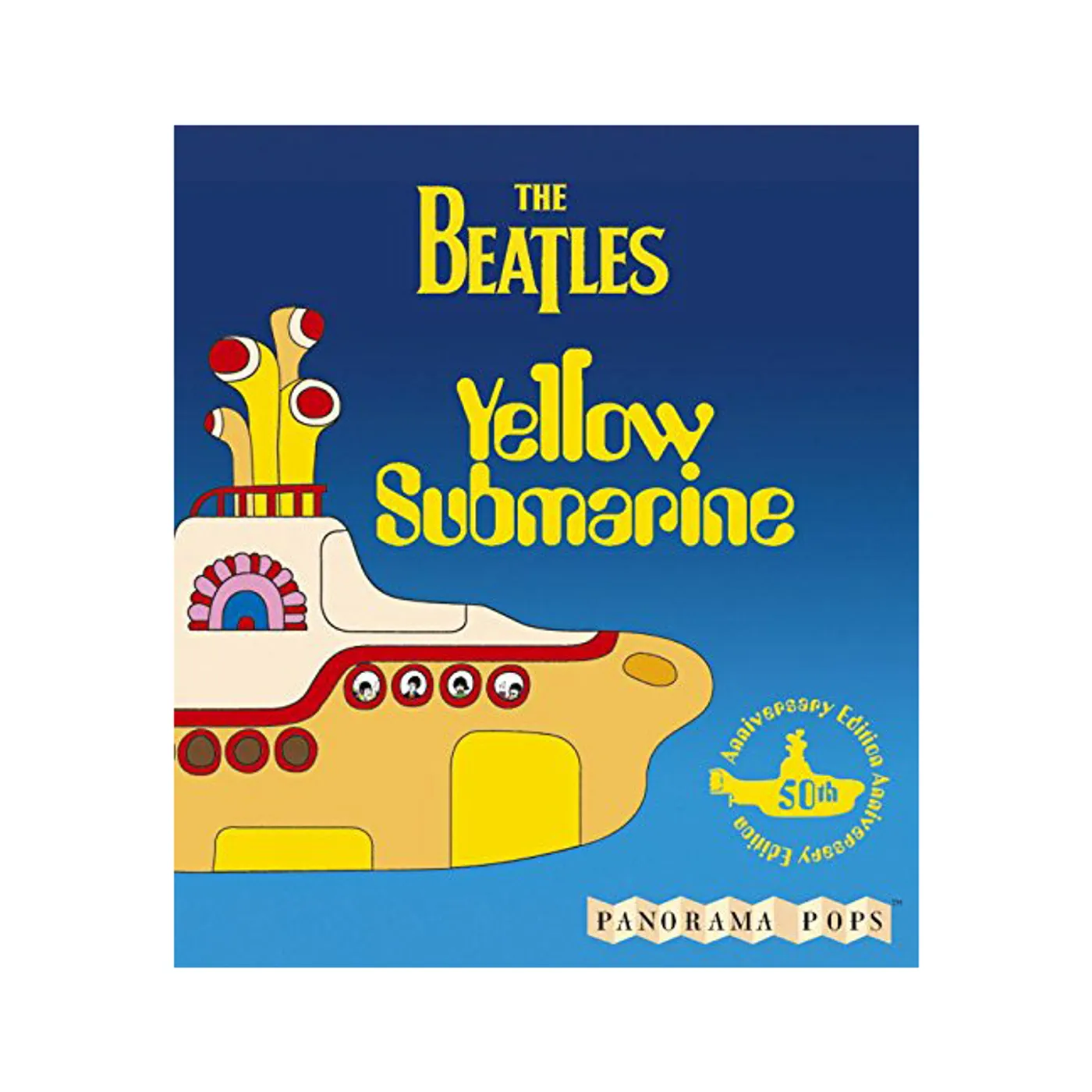 The Beatles Yellow Submarine: a Panorama Pop Up 50th Anniversary Edition