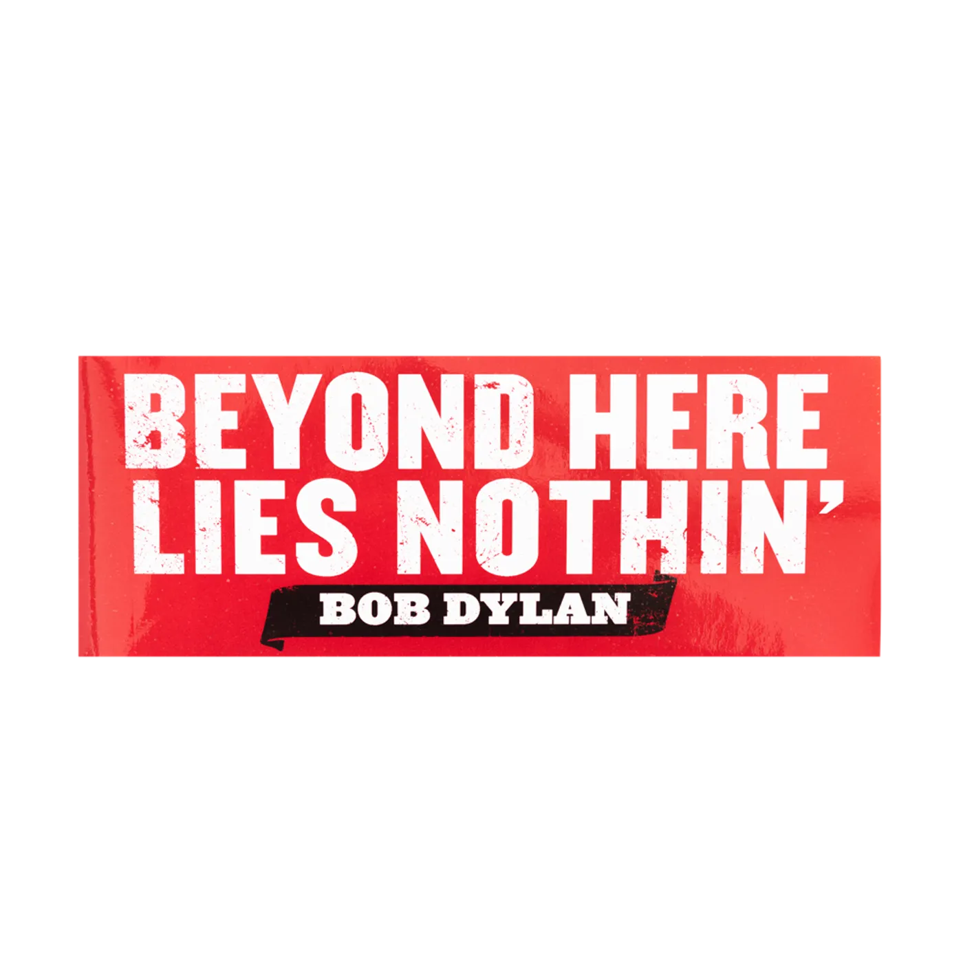 Bob Dylan Beyond Here Bumper Sticker