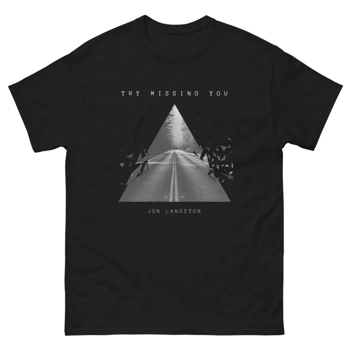 Jon Langston Try Missing You T-Shirt