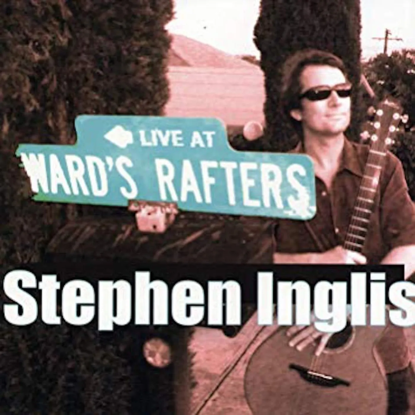 Stephen Inglis - Live At Ward's Rafters CD