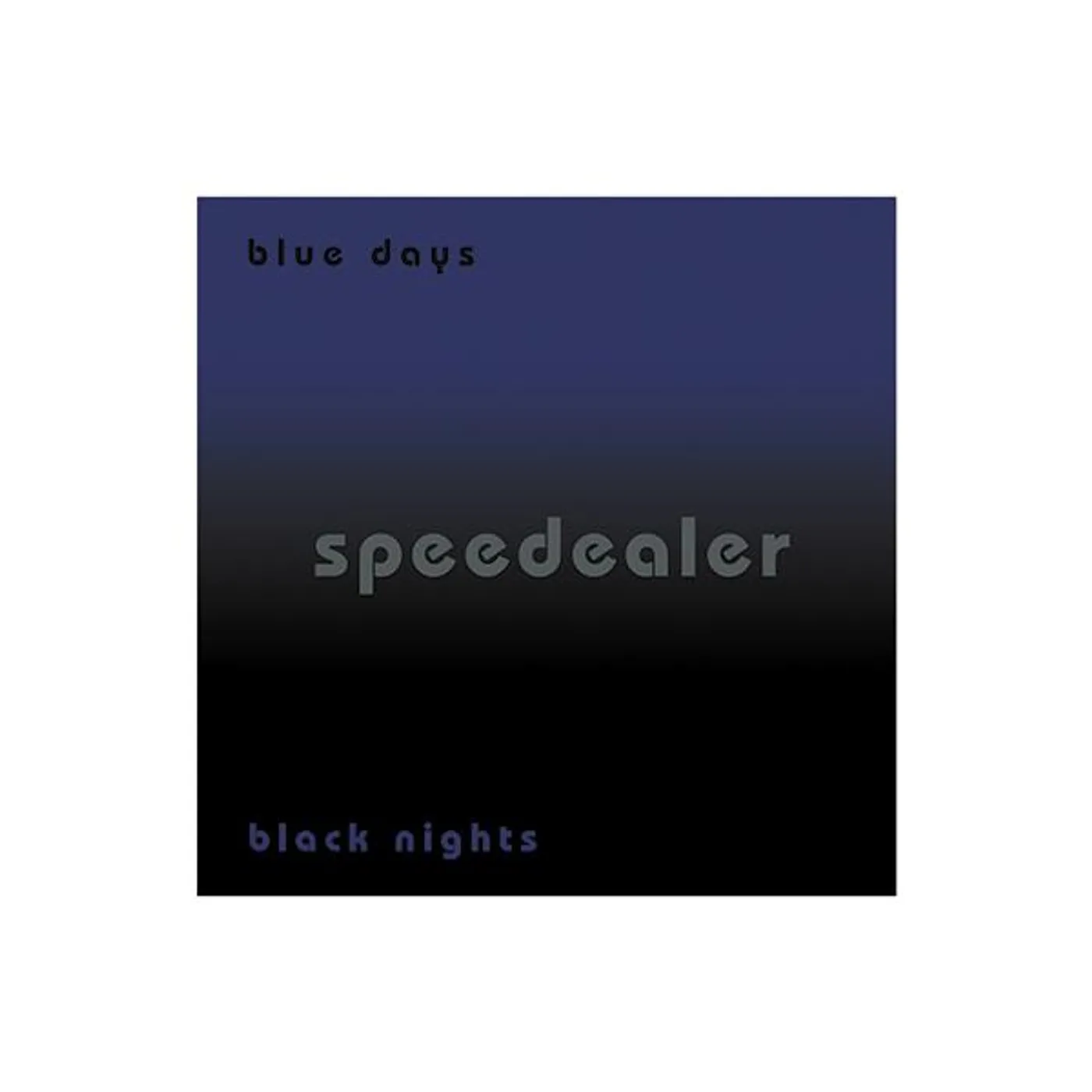 Speedealer - Blue Days Black Nights CD