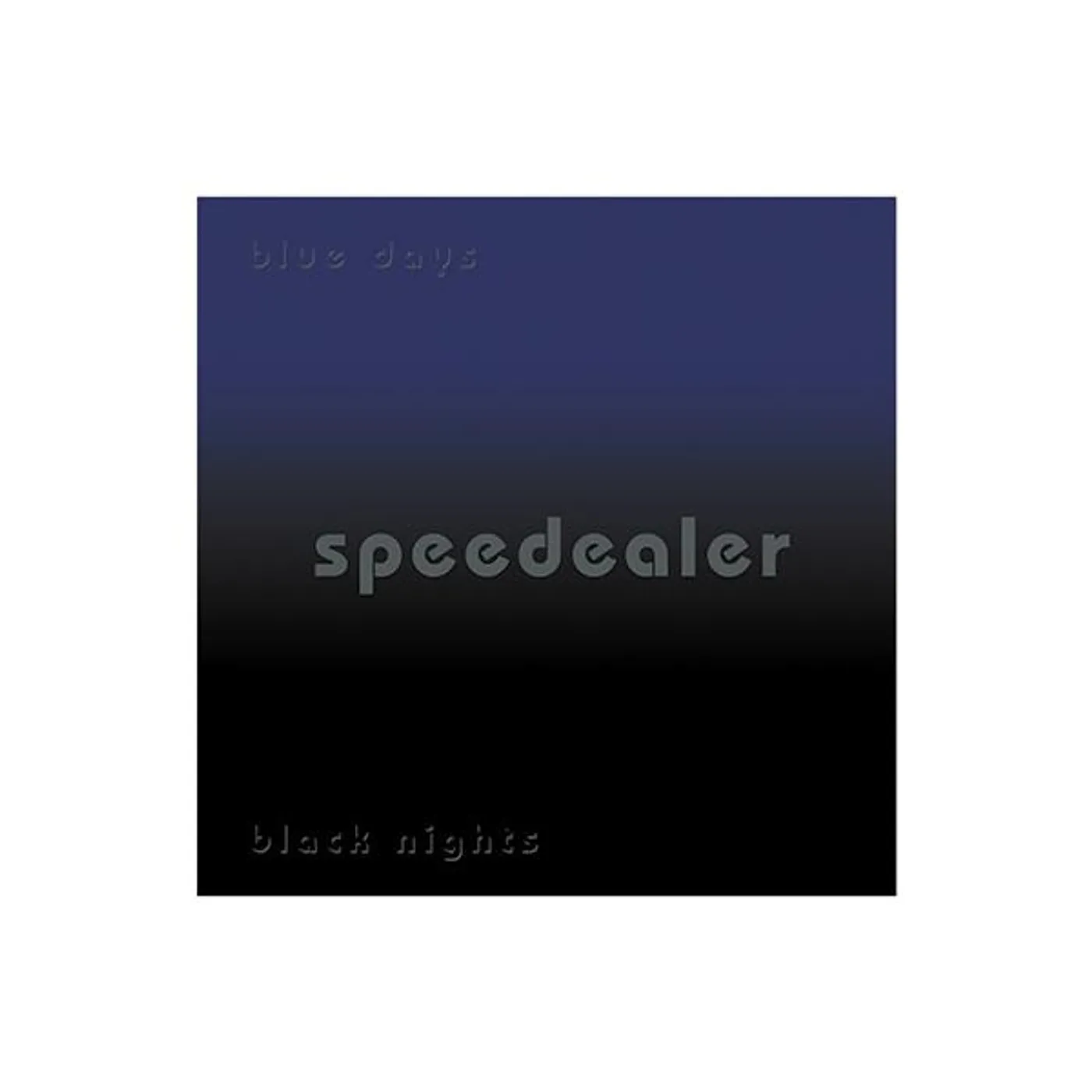 Speedealer - Blue Days Black Nights Vinyl