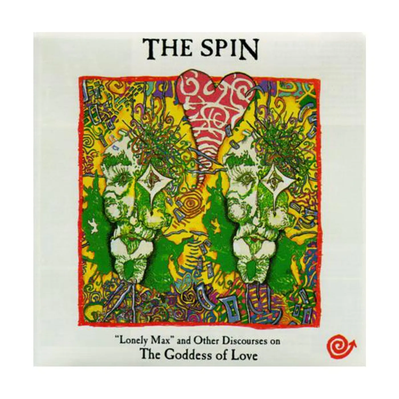 The Spin - Lonely Max and Other Discourses on the Goddess of Love