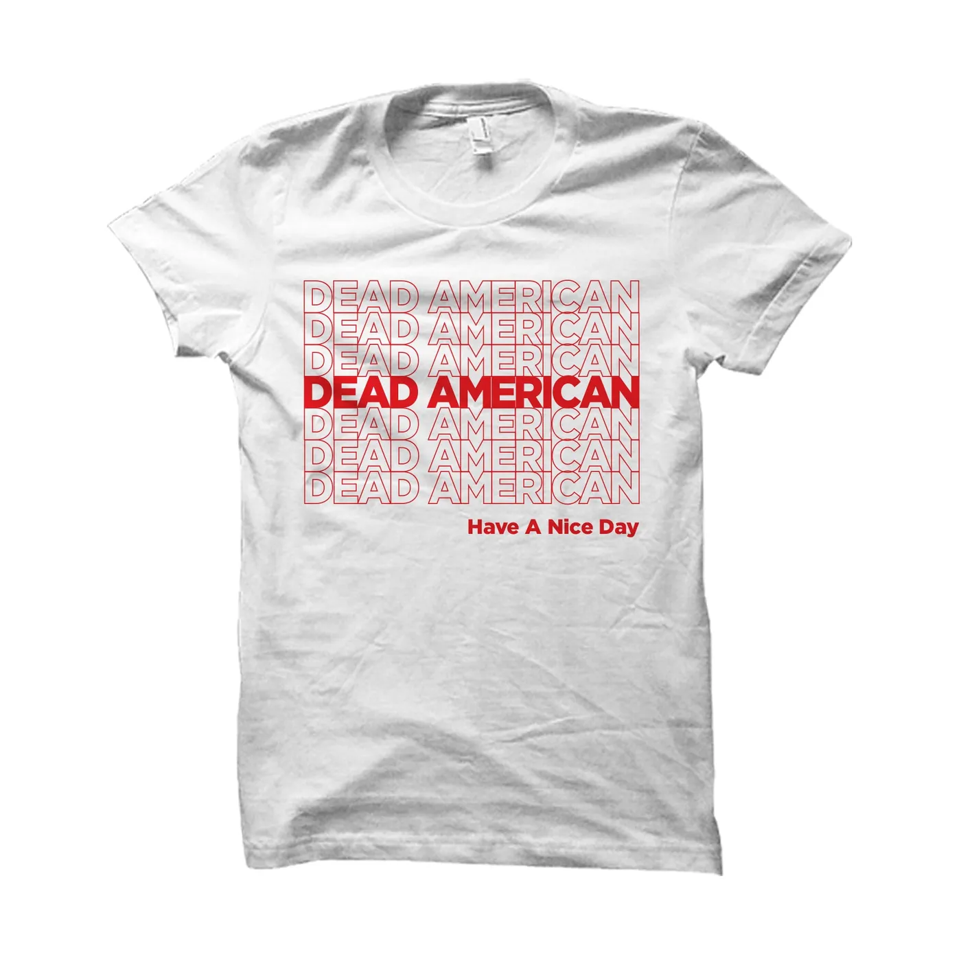 Dead American - Have a Nice Day Tee