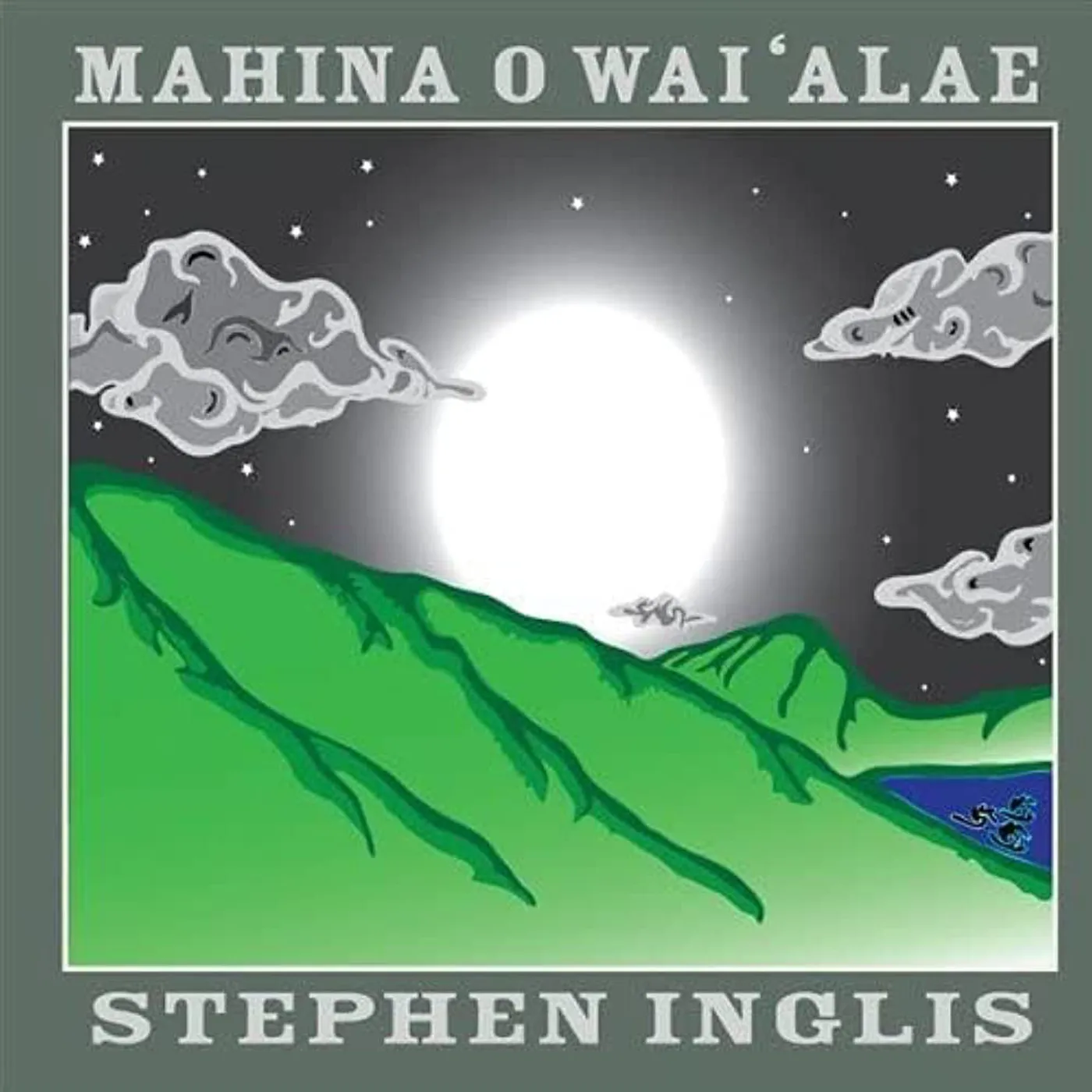 Stephen Inglis - Mahina O Wai'ale