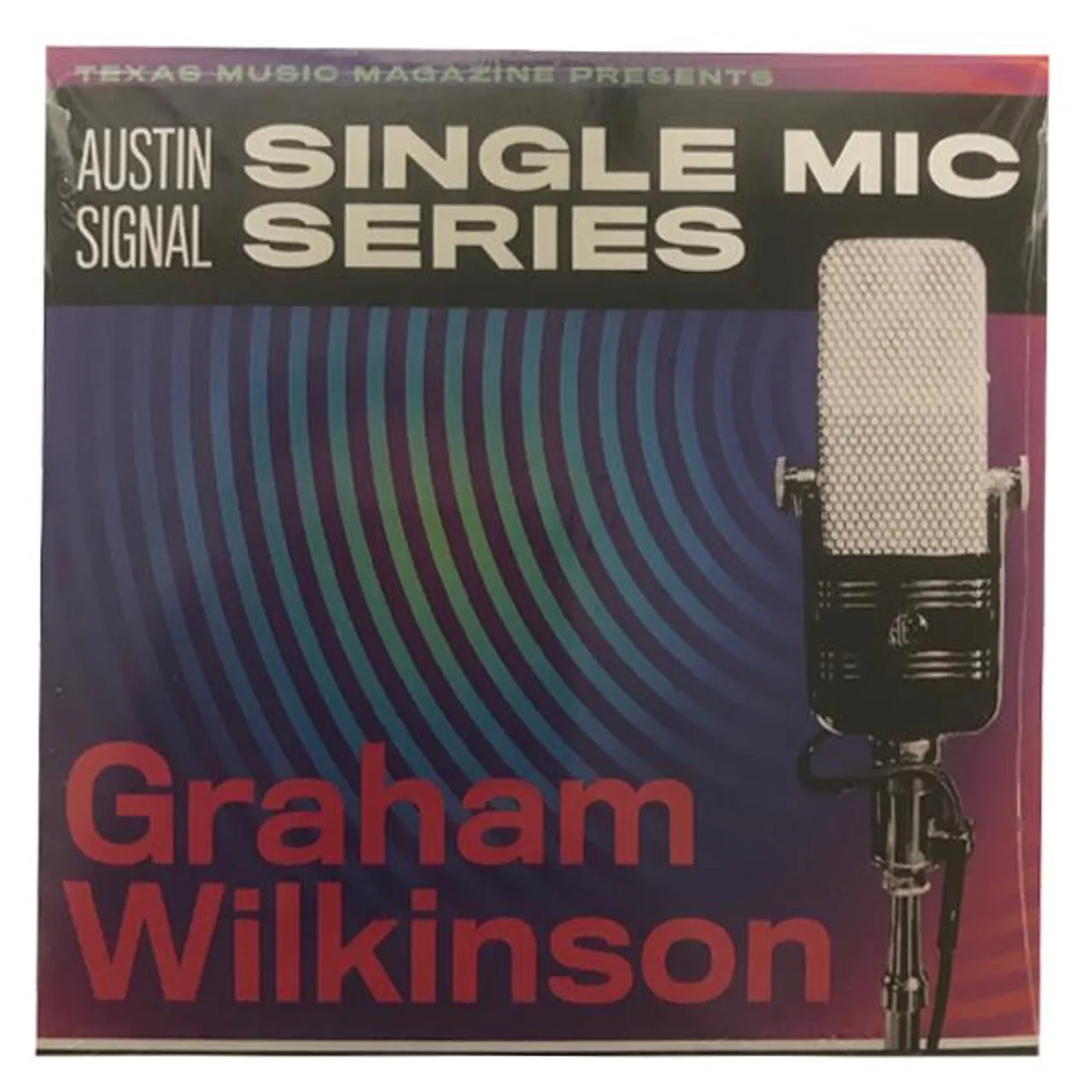 Graham Wilkinson - Austin Signal Single Mic Series