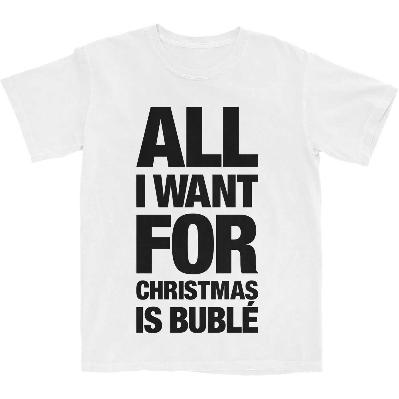 Michael Bublé  All I Want For Christmas T-Shirt