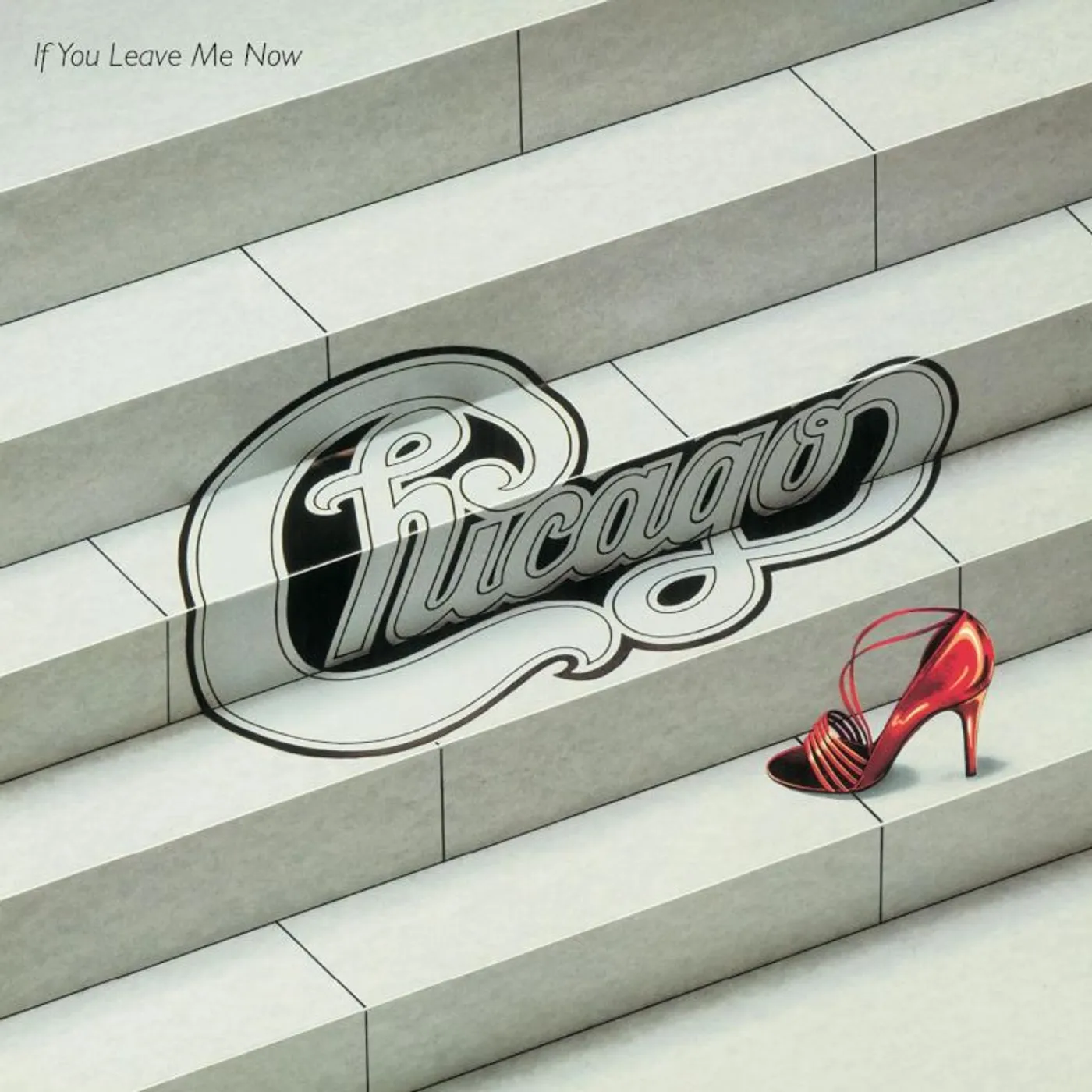 Chicago If You Leave Me Now CD