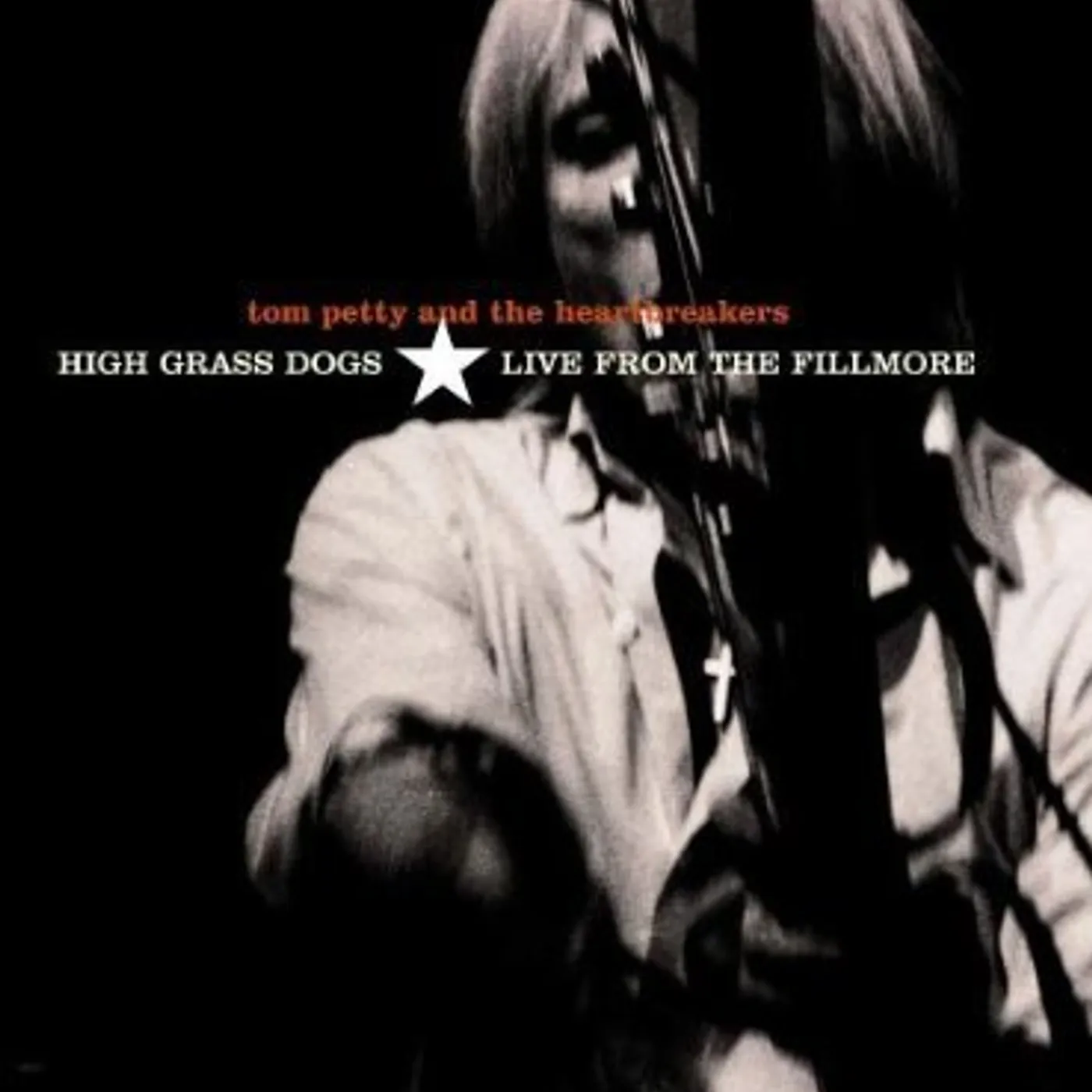 Tom Petty and the Heartbreakers High Grass Dogs - Live From The Fillmore DVD