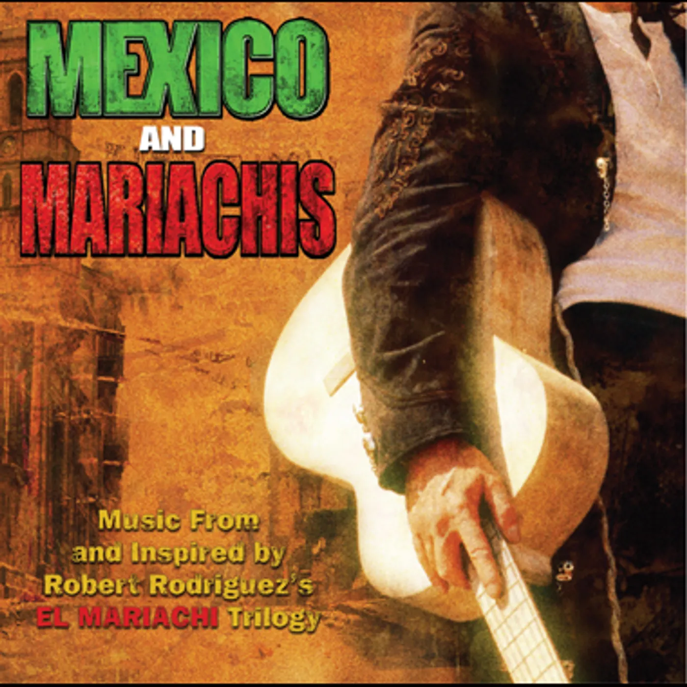 Roberto Rodriguez Mexico & Mariachis: Music From And Inspired By Robert Rodriguez's El Mariachi Trilogy (CD+Bonus DVD)