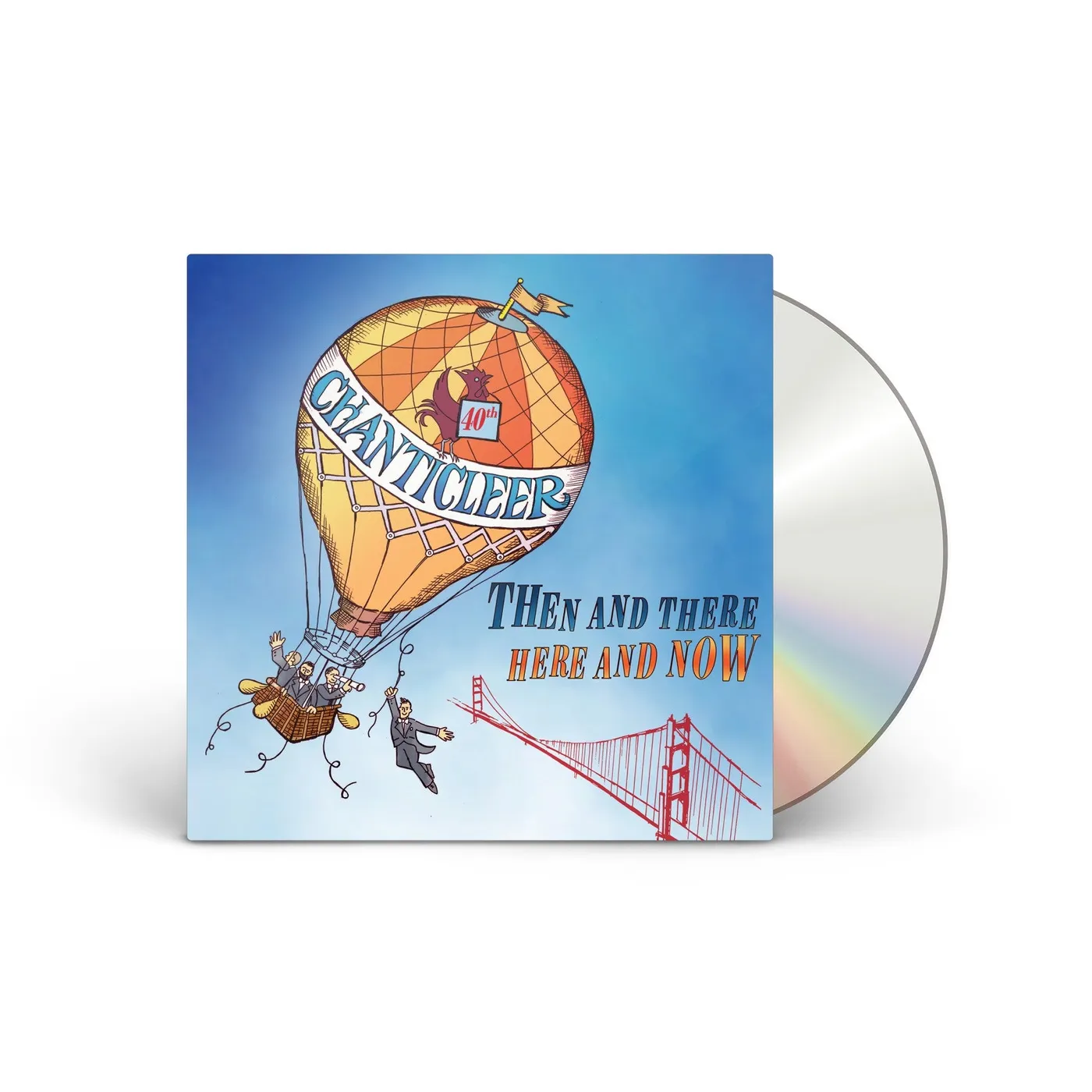 Chanticleer Then and There, Here and Now CD