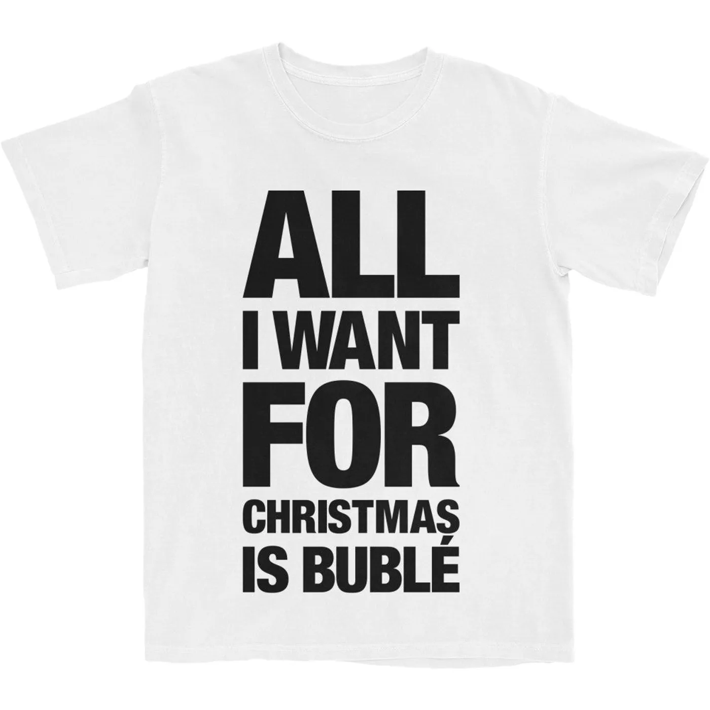 Michael Bublé All I Want For Christmas Is Bublé T-Shirt