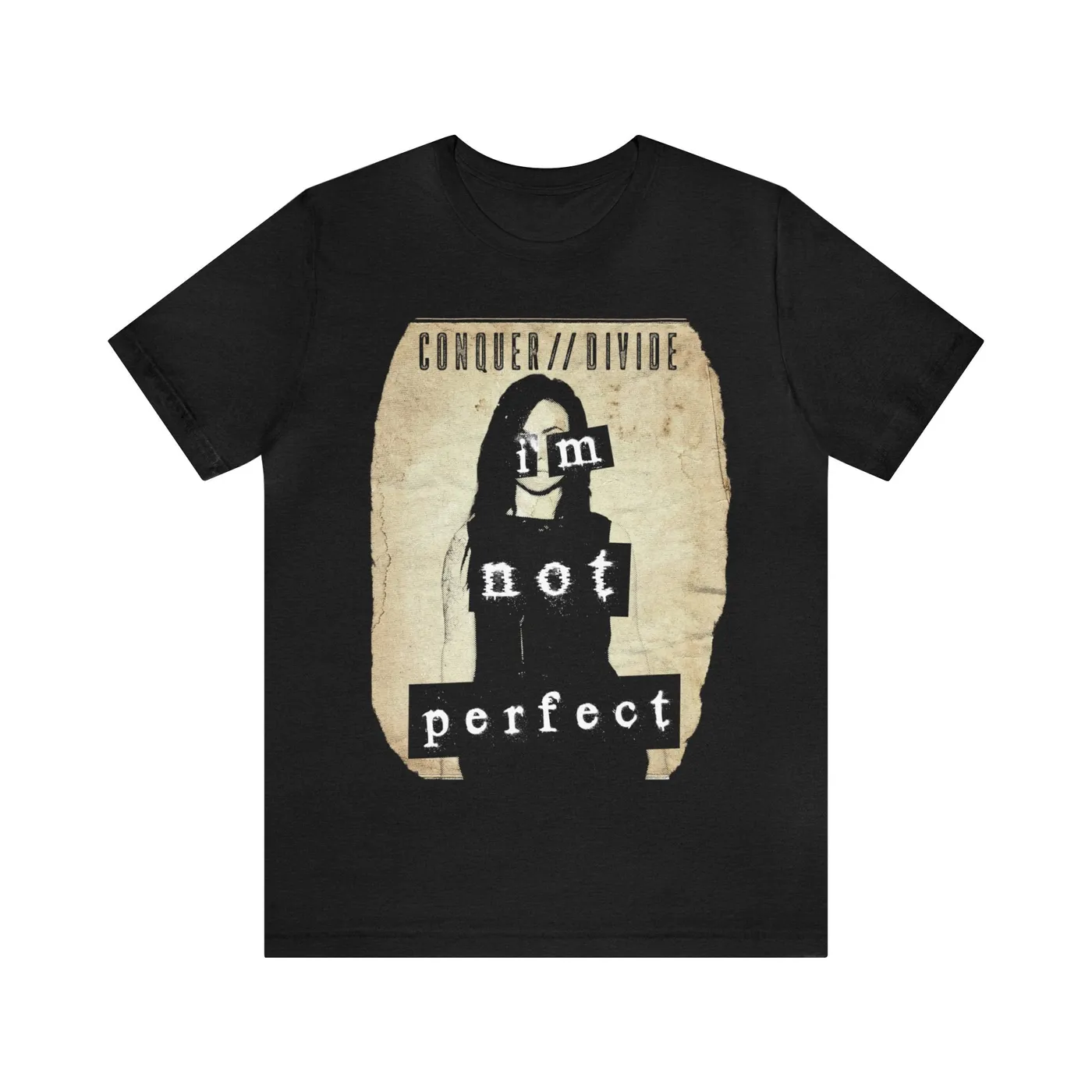 Conquer Divide I'm Not Perfect T