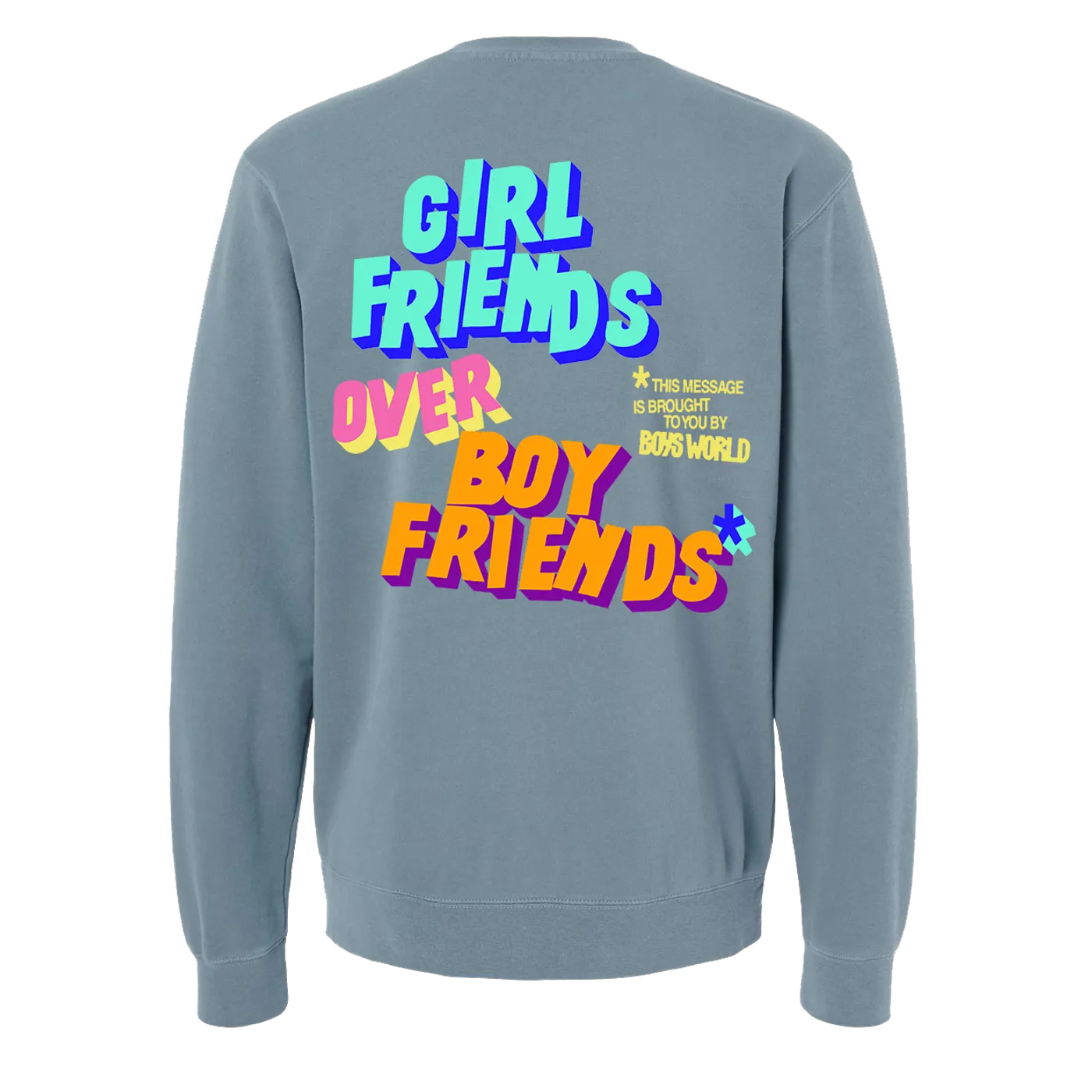 Boys World Girlfriends Over Boyfriends Crewneck Sweatshirt