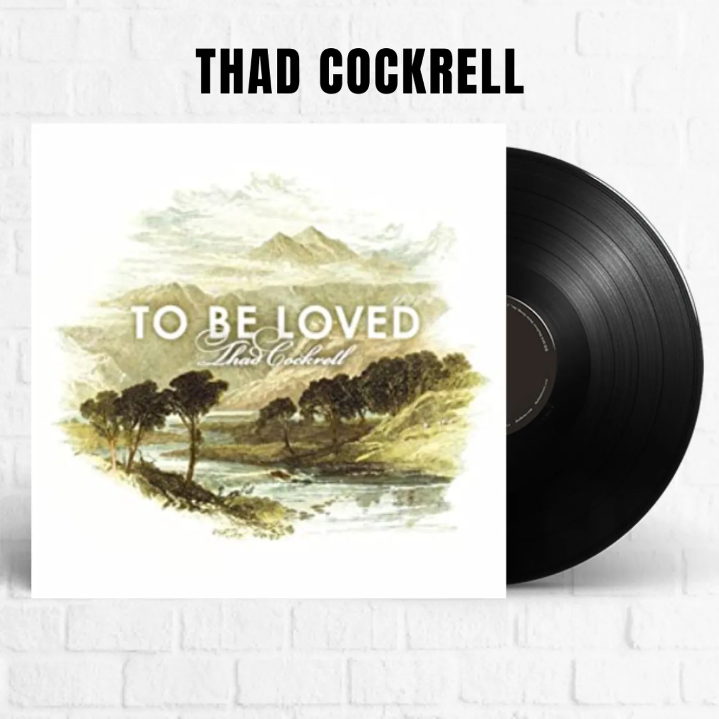 Thad Cockrell To Be Loved