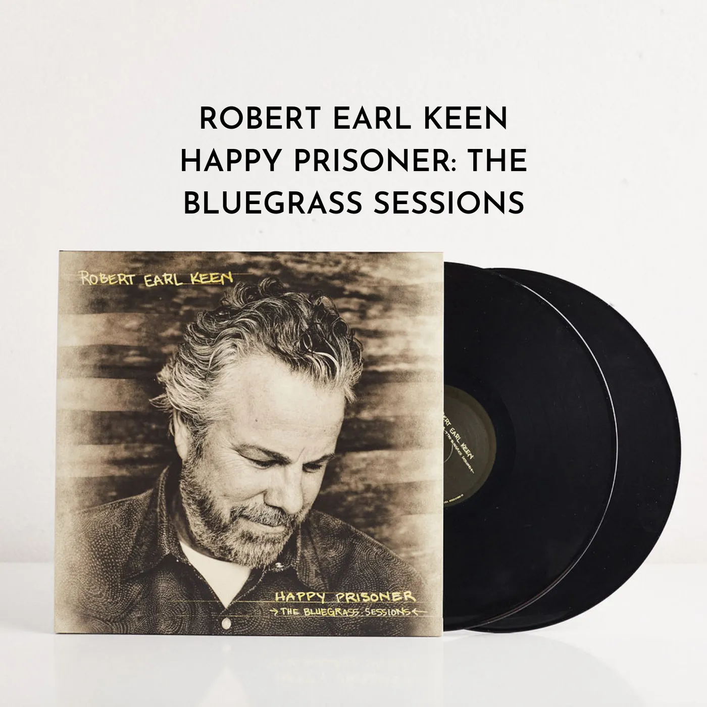 Robert Earl Keen Happy Prisoner: The Bluegrass Sessions (Vinyl)