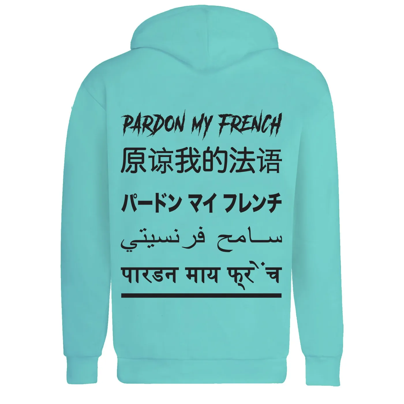Pardon My French HOODIE TURQUOISE WORLD SPEAK